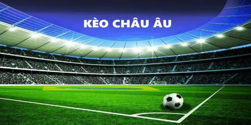 Thuật ngữ cá độ bóng đá được áp dụng đối với kèo châu Âu
